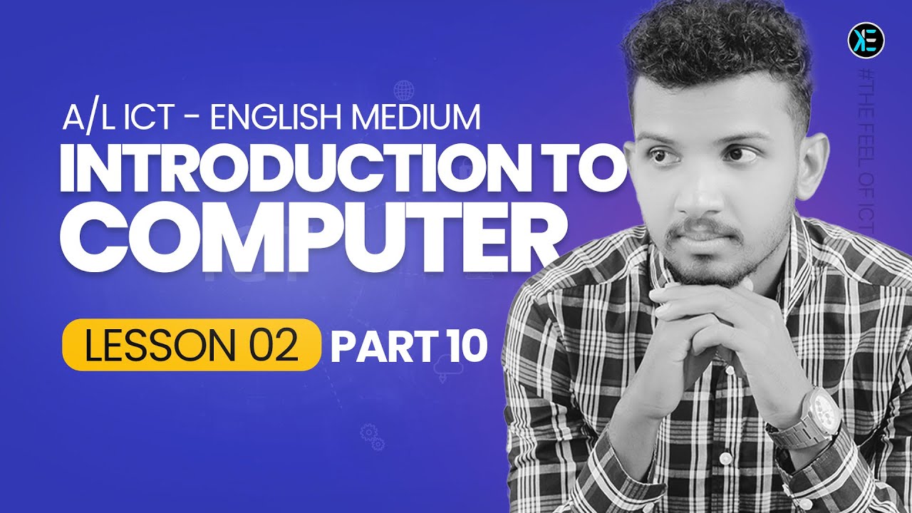 INTRODUCTION TO COMPUTER - LESSON 02 | PART 10 | 2027 | A/L ICT | ENGLISH MEDIUM