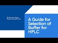 A Guide For Selection of Buffer for HPLC