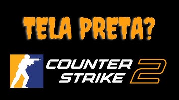 COMO RESOLVER BUG /PROBLEMA DA TELA PRETA AO INCIAR #cs2