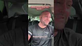 Welsh Accents Drive-Thru Special