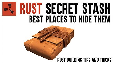 Rust Secret Stash - Rust Base Building Tips and Tricks 2022
