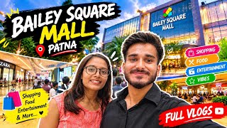 🛍️ Bailey Square Mall Patna | Full Vlogs ❤️ #patna #vlog #trending 