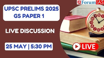 UPSC CSE Prelims 2025 GS Paper 1 Live Discussion | ForumIAS