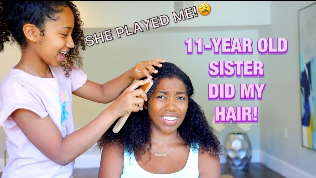I LET MY 11-YEAR OLD SISTER DO MY HAIR! - YouTube