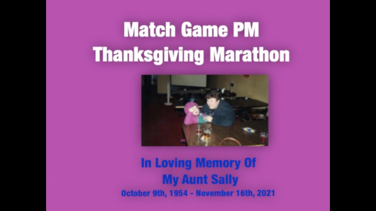 Thanksgiving Marathon - Match Game PM (In Loving Memory Aunt Sally) -  YouTube