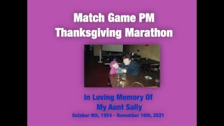 Thanksgiving Marathon  Match Game Pm in Loving Memory Aunt Sally