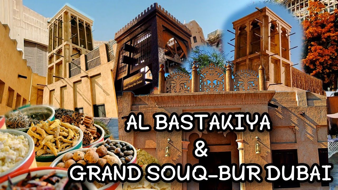 AL BASTAKIYA | GRAND SOUQ-BUR DUBAI
