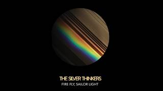 The Silver Thinkers - Firefly, sailor light (Official Audio)