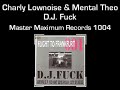 Charly Lownoise & Mental Theo - D.J. Fuck