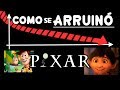 CÓMO SE ARRUINÓ PIXAR