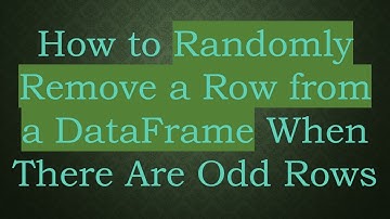 How to Randomly Remove a Row from a DataFrame When There Are Odd Rows
