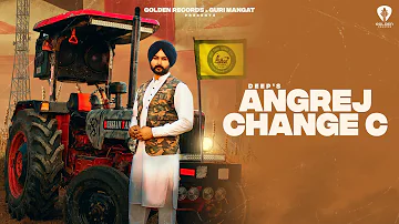 Angrej Change C  (Official Video) | Deep | Jelly Manjitpuri | Guri Mangat | Latest Punjabi Song 2021