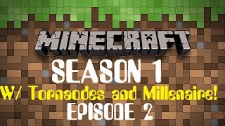 TORNADOES ARE BACK!! Minecraft: Season 1 - Tornado Survival W/ Millenaire! - Episode 2