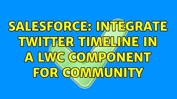 Salesforce: Integrate Twitter Timeline in a LWC component for Community