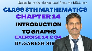 INTRODUCTION TO GRAPHS |  EX 14.2  Q4 | CLASS 8TH MATHEMATICS NCERT CBSE |