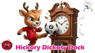 Hickory Dickory Dock ⚽🦭🦉🦌 | The Reindeer's Super Kick Broke the Giant Clock! 😱⏰
