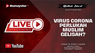 [LIVE] Khutbah Jum'at | Virus Corona, Perlukah Muslim Gelisah ? - Ustadz M Abduh Tuasikal, M.Sc