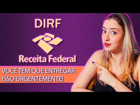 O que é a DIRF e quando eu preciso ENTREGAR?