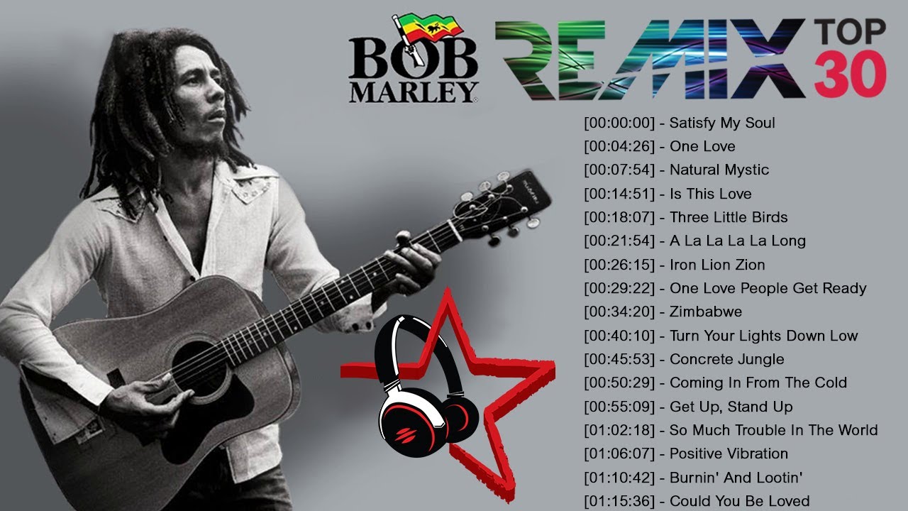 BOB MARLEY REMIX Bob Marley Greatest Hits Reggae Bob Marley Full