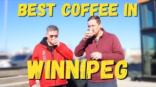 Best Coffee in Winnipeg!
