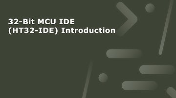 32-Bit MCU IDE (HT32-IDE) Introduction