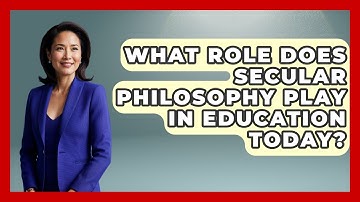 What Role Does Secular Philosophy Play in Education Today? - Learn About Atheism