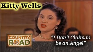 Watch Kitty Wells I Dont Claim To Be An Angel video