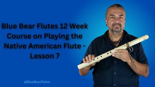 Beginning to Intermediate Native American Flute Playing - Lesson 7 Chromatic Scale