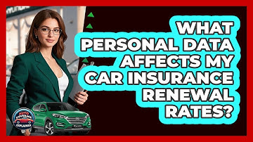 What Personal Data Affects My Car Insurance Renewal Rates? - Auto Coverage Explained