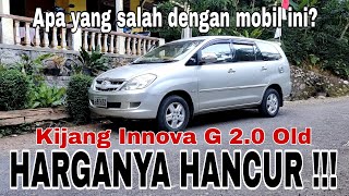 APA YANG SALAH DENGAN KIJANG SATU INI ??? || INNOVA OLD 2.0 G TAHUN 2005