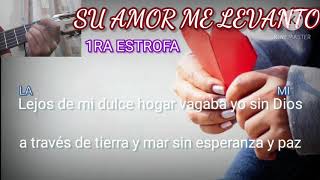 SU AMOR ME LEVANTÓ | Himno Cristiano LETRA   ACORDES by 𝕄𝕠𝕚𝕤𝕖𝕤 𝔾𝕌𝕄𝔸