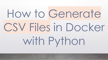 How to Generate CSV Files in Docker with Python