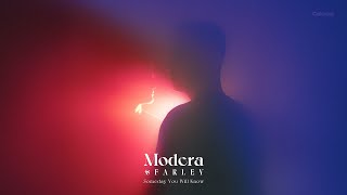 Modera & FARLEY - Someday You Will Know