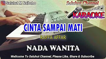 CINTA SAMPAI MATI ll KARAOKE ll RAFFA AFFAR ll NADA WANITA FIS=DO