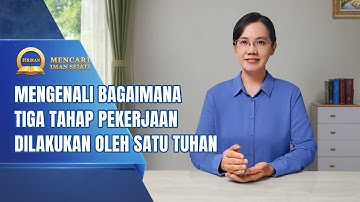 Seri Khotbah | "Mengenali Bagaimana Tiga Tahap Pekerjaan Dilakukan oleh Satu Tuhan"