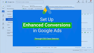 Setting Up Enhanced Conversions in Google Ads | Boost Your Campaign Performance
