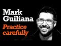 Mark Guiliana: Practice carefully