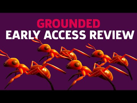 Grounded Early Access Review