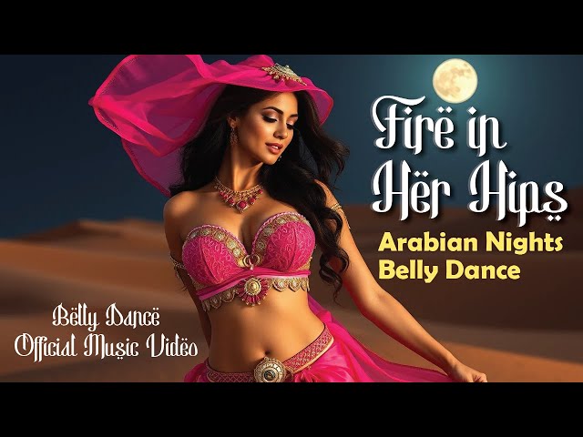 【中古】 Arabian Melodies - Belly Dance Fire in Her Hips 🔥 | Arabian Nights Belly Dance | Official