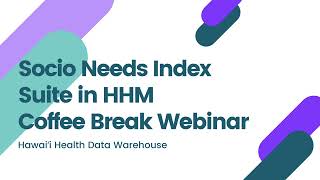 Coffee Break Webinar | Socio Needs Index Suite