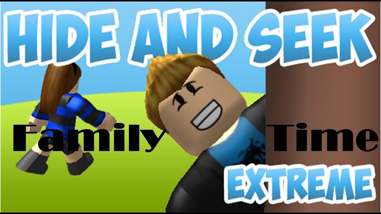 Family Time Roblox Hide and seek Extreme - YouTube