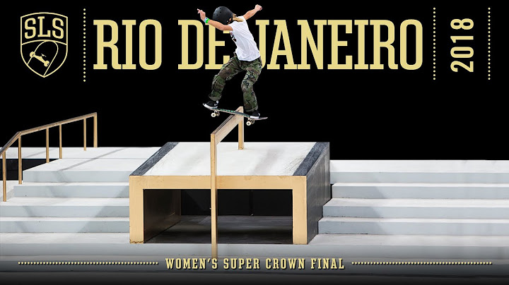 2018 SLS World Championship: Rio de Janeiro | WOMEN'S SUPER CROWN FINAL | Full Broadcast