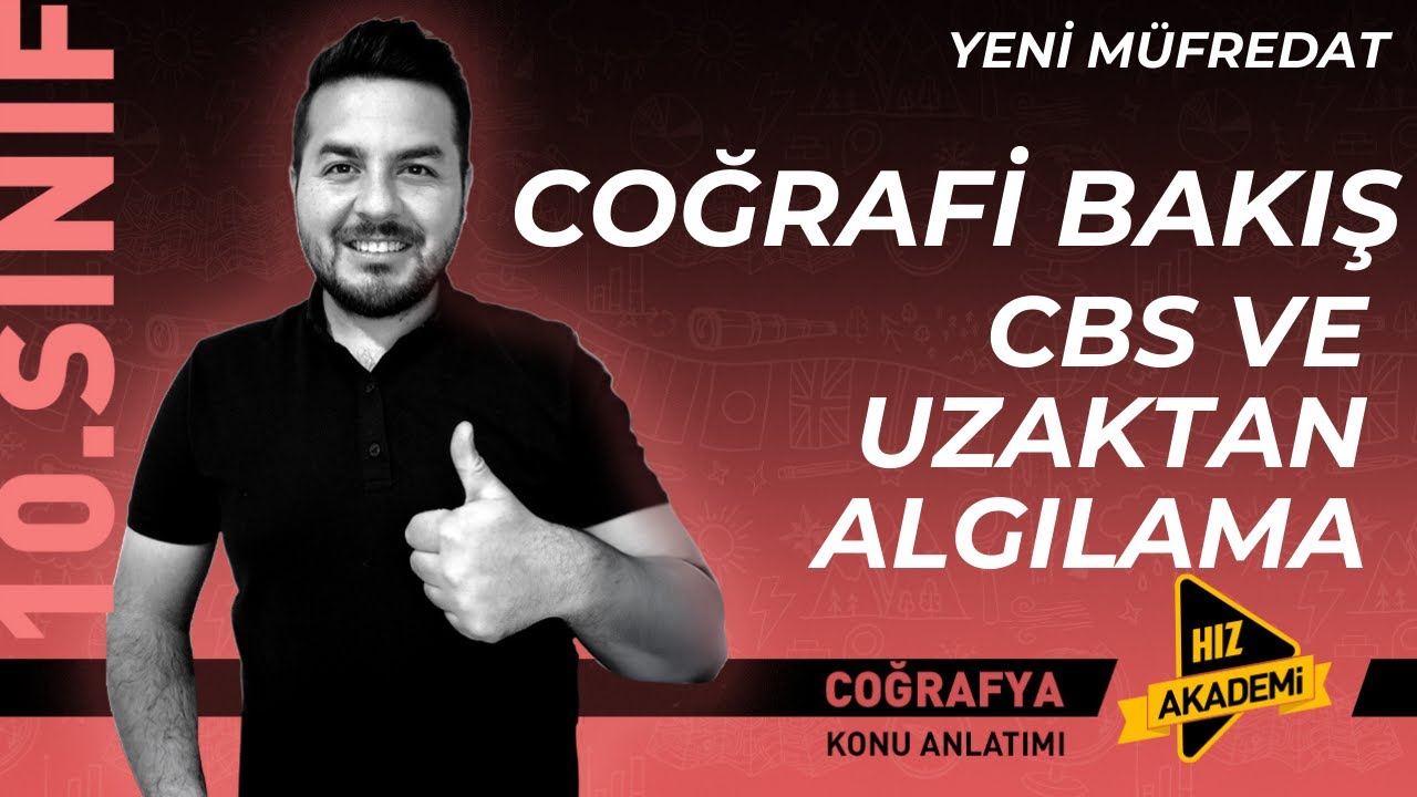 10. Sınıf Coğrafya - l. Ünite ICoğrafi Bakış  - CBS ve Uzaktan Algılama I Yeni Müfredat