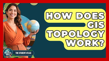 How Does GIS Topology Work? - The Student Atlas