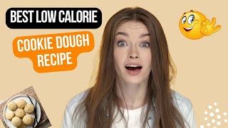 Best Low Calorie Cookie Dough Recipe You’ll Ever Try