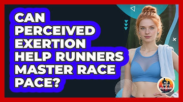 Can Perceived Exertion Help Runners Master Race Pace? - All Sorts Of Running