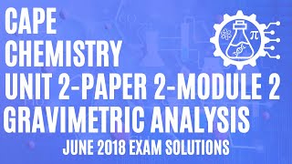 CAPE Chemistry Unit 2 Paper 2 Module 2 - Gravimetric Analysis Calculations - Precipitation of Salts