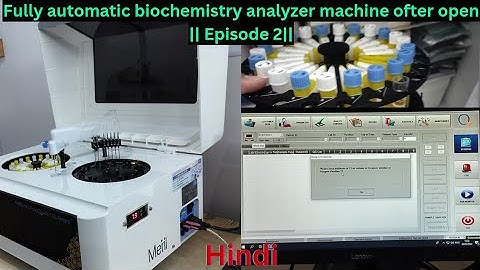 Fully automatic biochemistry analyzer machine ofter open|| Episode 2|| biochemistry analyzer machine