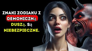 Znaki zodiaku z demoniczną duszą. Są niebezpieczne.