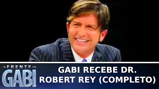 De Frente com Gabi - Dr. Robert Rey (18/07/12) | SBT Vídeos